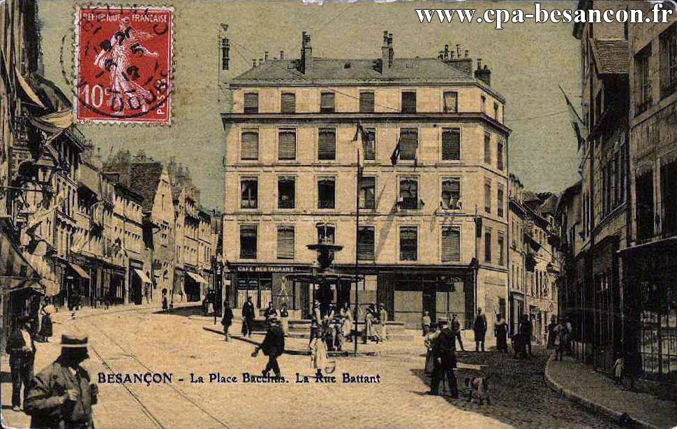 BESANÇON - La Place Bacchus. La Rue Battant